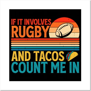 If It Involves Rugby And Tacos Count Me In For Rugby Lover - Funny Rugby Player Posters and Art